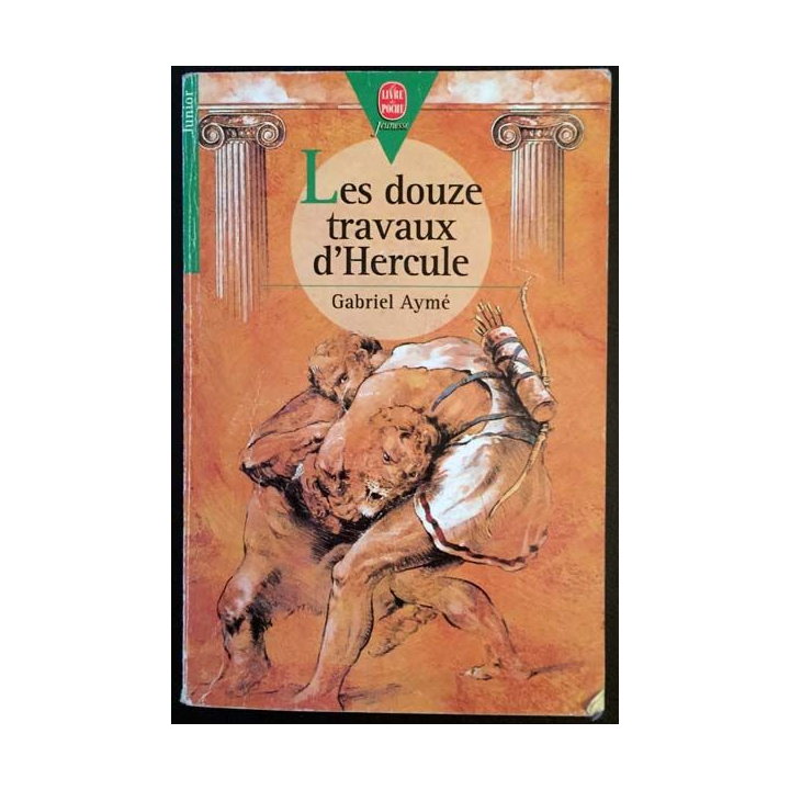 1. Les douze travaux d'Hercule - Récits des temps mythologiques de Gabriel Aymé aux éditions Hachette Jeunesse