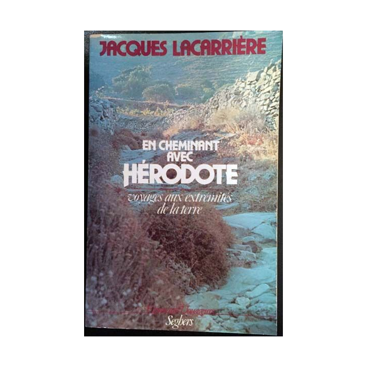 1. En cheminant avec Hérodote de Jacques Lacarrière aux éditions Seghers