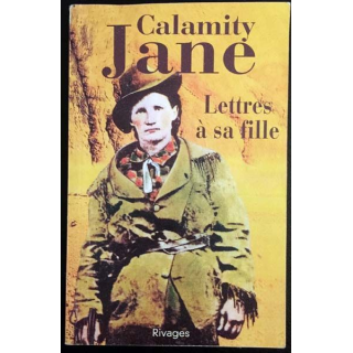 1. Lettres à sa fille de Calamity Jane aux éditions Rivages