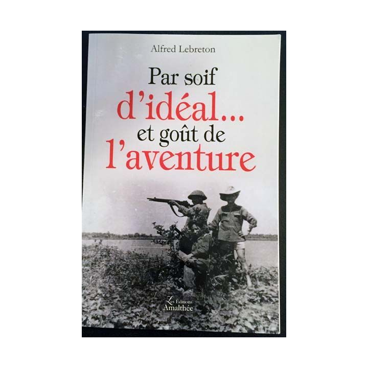 1. Par soif d'idéal... et goût de l'aventure de Alfred Lebreton aux éditions Amalthée