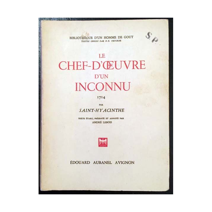1. Le chef-d'oeuvre d'un inconnu 1714 par Saint-Hyacinthe aux éditions Édouard Aubanel Avignon