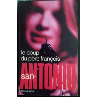 1. Le coup du père françois de San-Antonio aux éditions Fleuve noir
