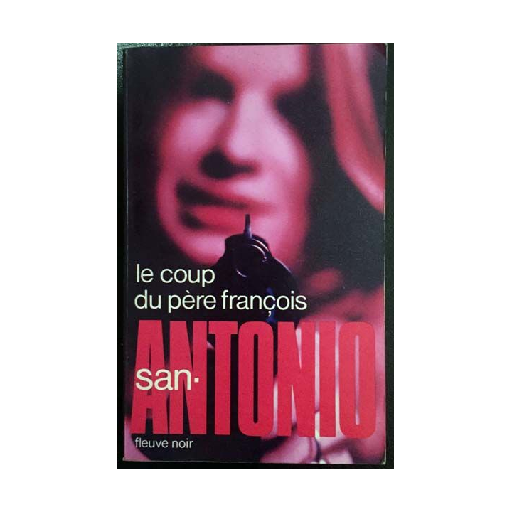 1. Le coup du père françois de San-Antonio aux éditions Fleuve noir