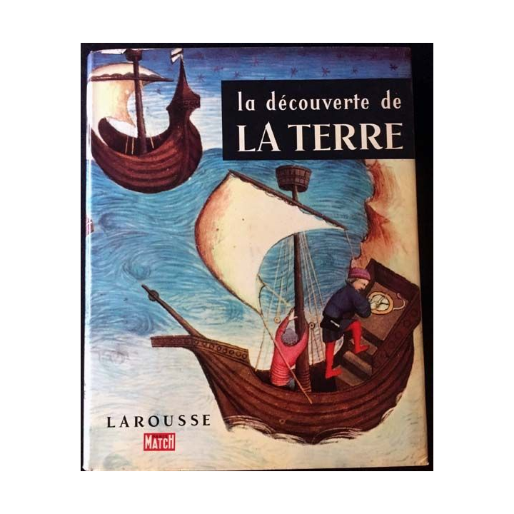 1. La découverte de la terre aux éditions Larousse / Paris-Match