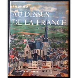1. Au-dessus de la France de Marc Vincent aux éditions Les presses de Saint-Germain