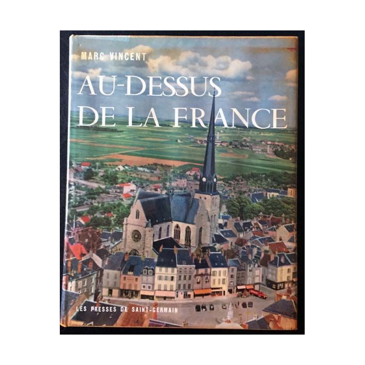 1. Au-dessus de la France de Marc Vincent aux éditions Les presses de Saint-Germain