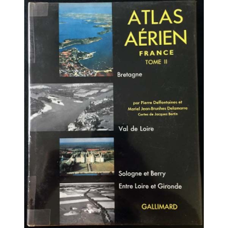 1. Atlas aérien Tome II Bretagne, Val de Loire, Sologne et Berry, Pays atlantique entre Loire et Gironde de Pierre Deffontaines