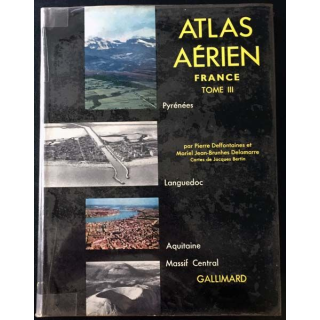 1. Atlas aérien Tome III Pyrénées, Languedoc, Aquitaine, Massif Central de Pierre Deffontaines