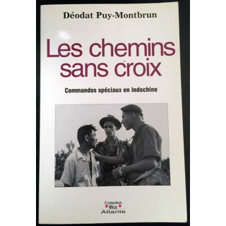 1. Les chemins sans croix - Commandos spéciaux en Indochine de Déodat Puy-Montbrun aux éditions Atlante