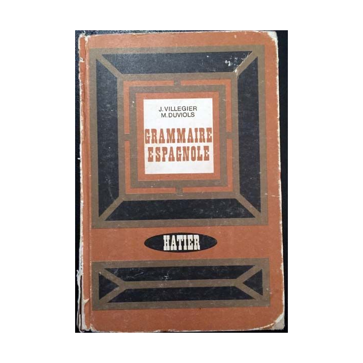 1. Grammaire espagnole de Jean Villégier et Marcel Duviols aux éditions Librairie Hatier