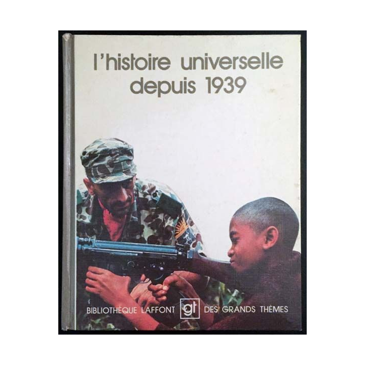 1. L'histoire universelle depuis 1939 aux éditions Robert Laffont / Grammont