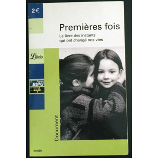 1. Premières fois le livre des instants qui ont changé nos vies aux éditions Librio