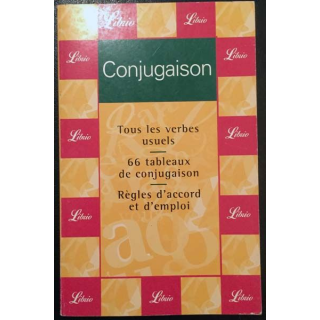 1. Conjugaison Tous les verbes usuels / 66 tableaux de conjugaison / Règles d'accord et d'emploi aux éditions Librio