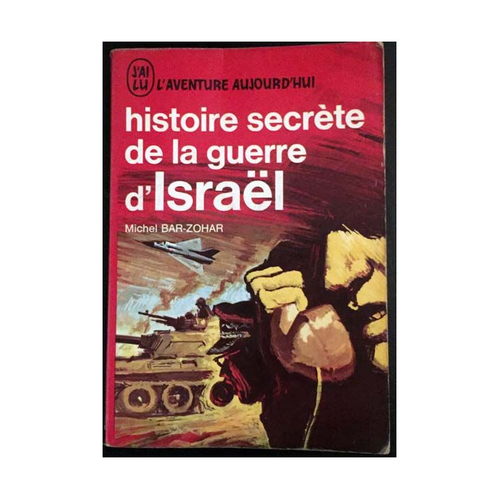1. Histoire secrète de la guerre d'Israël de Michel Bar-Zohar aux éditions J'ai lu