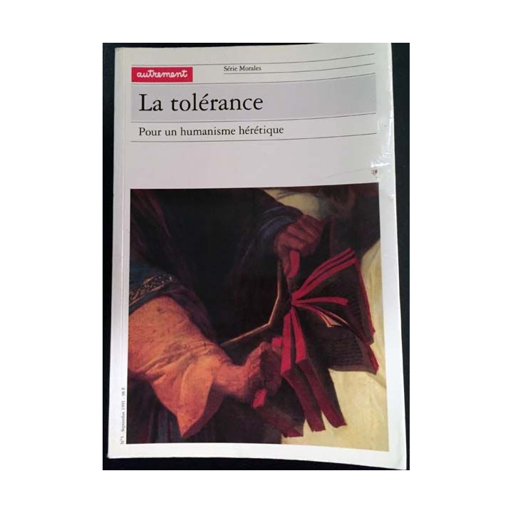 1. La tolérance Pour un humanisme hérétique dirigé par Claude Sabel aux éditions Autrement