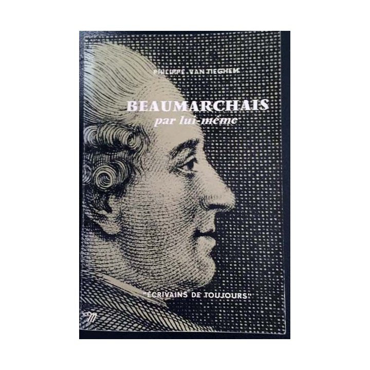 1. Beaumarchais par lui même de Philippe Van Tieghem aux éditions du Seuil