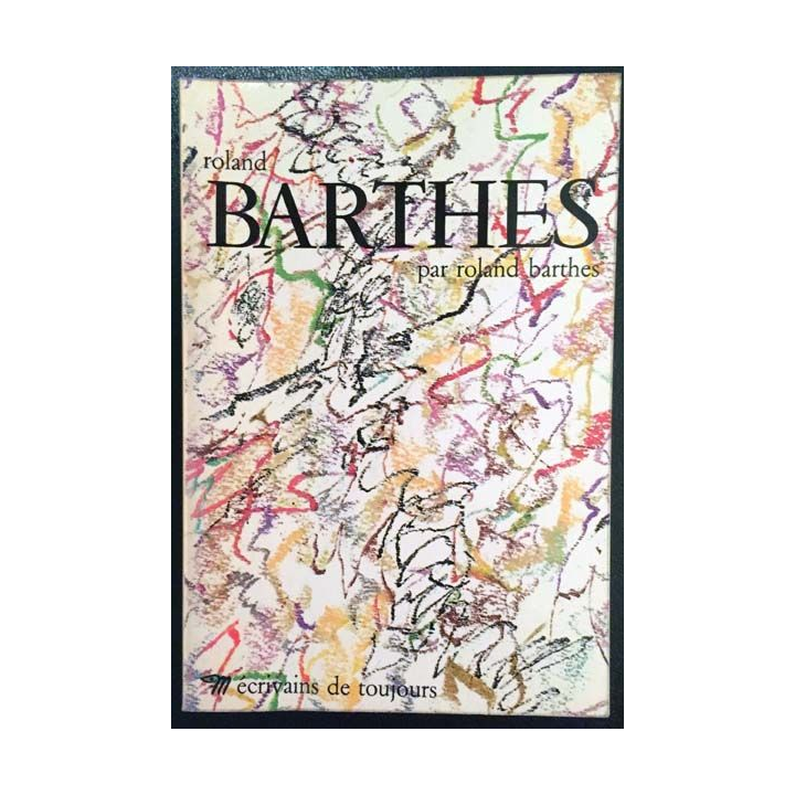 1. Roland Barthes par Roland Barthes aux éditions Écrivains de toujours / Seuil
