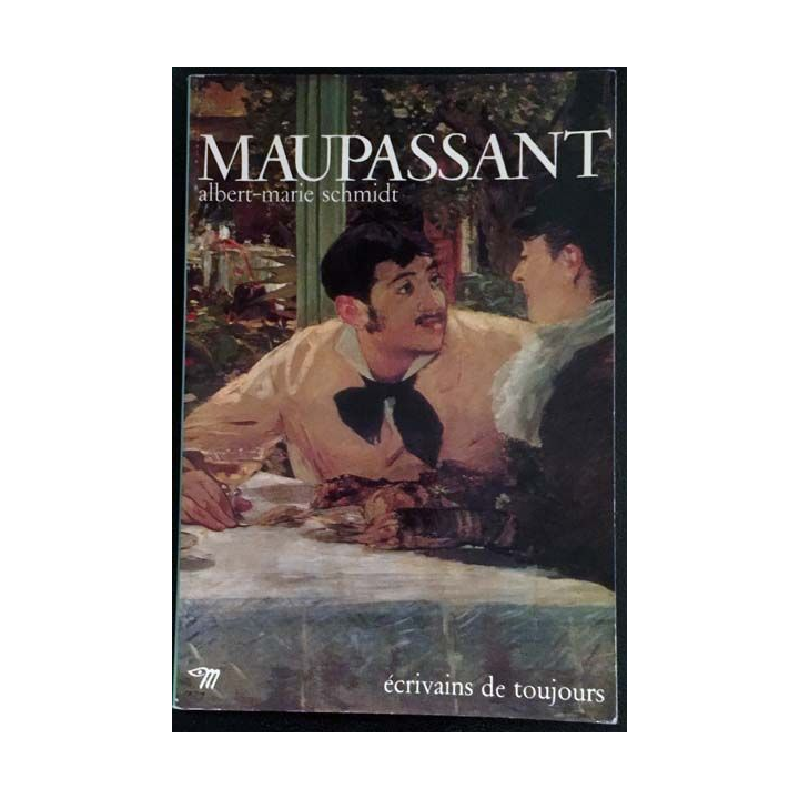 1. Maupassant de Albert-Marie Schmidt aux éditions Écrivains de toujours / Seuil