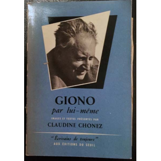 1. Giono par lui même de Claudine Chonez aux éditions du Seuil
