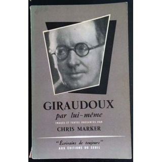 1. Giraudoux par lui même de Chris Marker aux éditions du Seuil