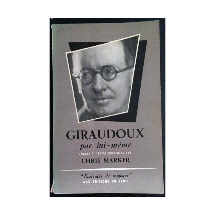 1. Giraudoux par lui même de Chris Marker aux éditions du Seuil