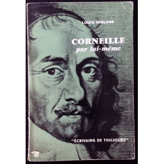 1. Corneille par lui même de Louis Herland aux éditions du Seuil
