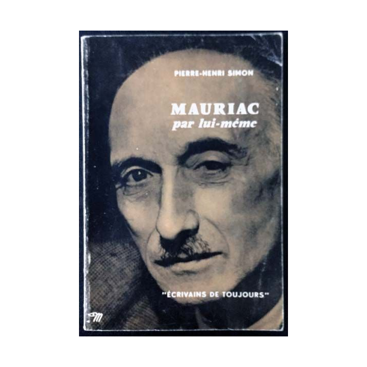 1. Mauriac par lui même de Pierre-Henri Simon aux éditions du Seuil