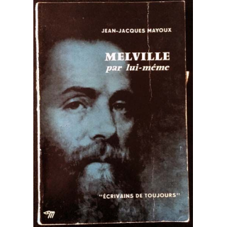 1. Melville par lui même de Jean-Jacques Mayoux aux éditions du Seuil