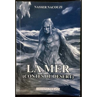 1. La mer (contes du désert) de Nasser Nacouzi aux éditions Pierann