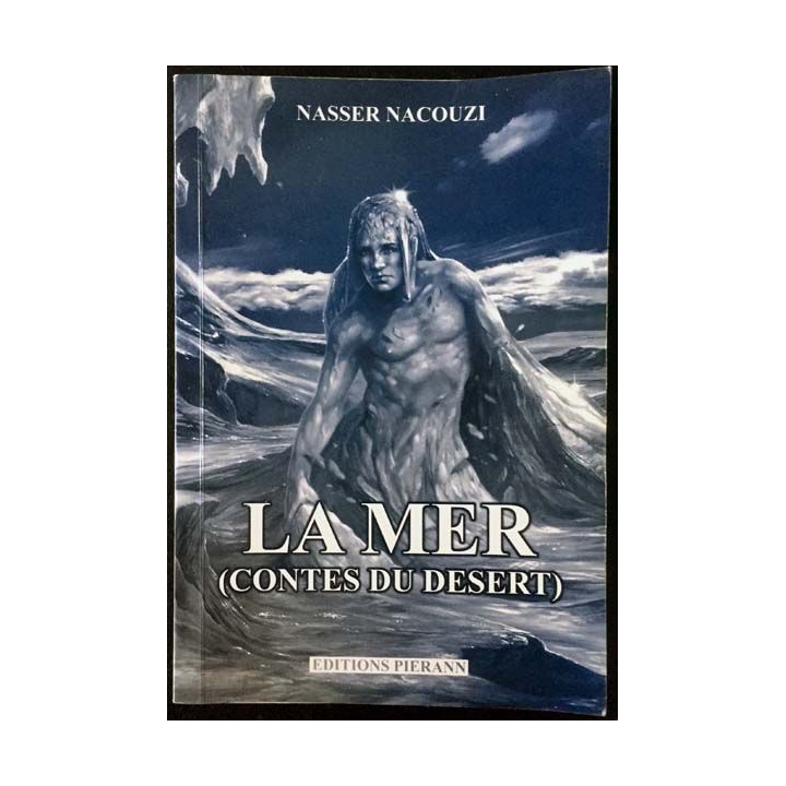 1. La mer (contes du désert) de Nasser Nacouzi aux éditions Pierann
