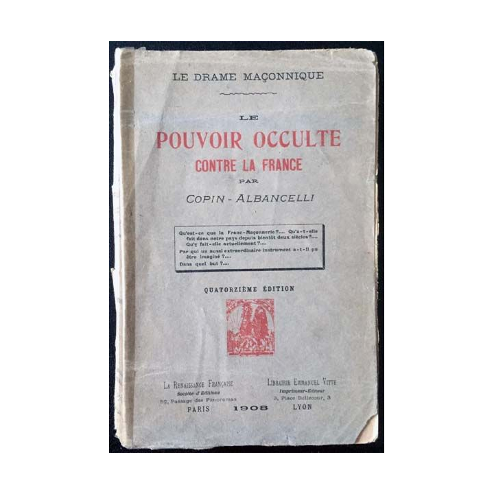 1. Le pouvoir occulte contre la France de Copin-Albancelli aux éditions La Renaissance française / E. Vitte 1908