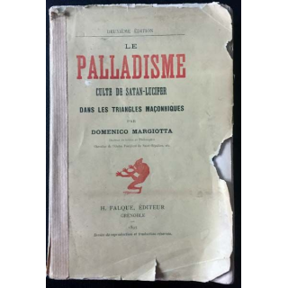 1. Le palladisme culte de Satan-Lucifer dans les triangles maçonniques de Domenico Margiotta aux éditions H.Falque 1895