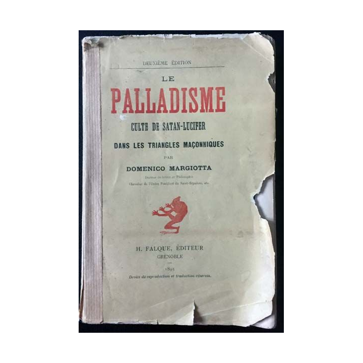 1. Le palladisme culte de Satan-Lucifer dans les triangles maçonniques de Domenico Margiotta aux éditions H.Falque 1895