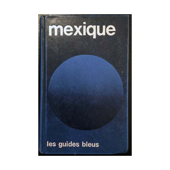 1. Les guides bleus - Mexique aux éditions Hachette