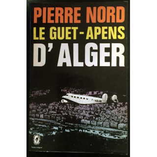1. Le guet-apens d'Alger de Pierre Nord aux éditions Fayard