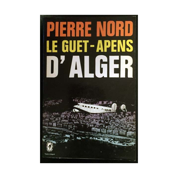 1. Le guet-apens d'Alger de Pierre Nord aux éditions Fayard