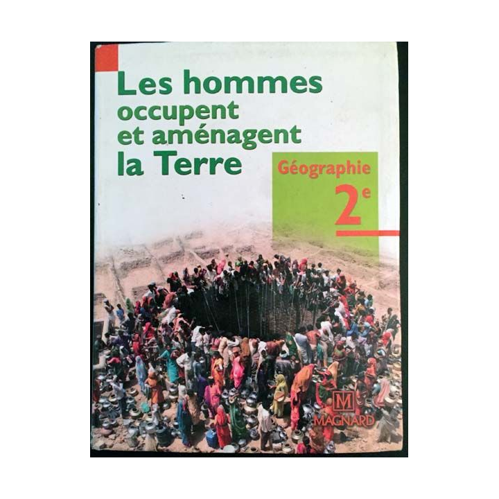 1. Les hommes occupent et aménagent la Terre - Géographie 2e aux éditions Magnard