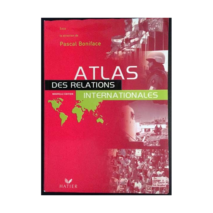 1. Atlas des relations internationales sous la direction de Pascal Boniface aux éditions Hatier