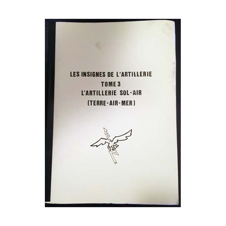1. Les insignes de l'artillerie Tome 3 L'artillerie sol-air (Terre-air-mer)