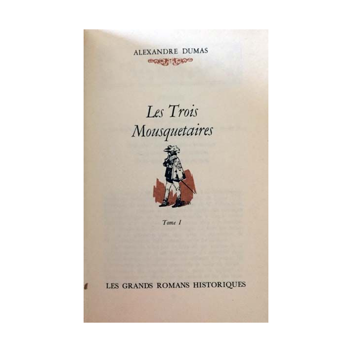 1. Les Trois Mousquetaires de Alexandre Dumas aux éditions Les grands romans historiques