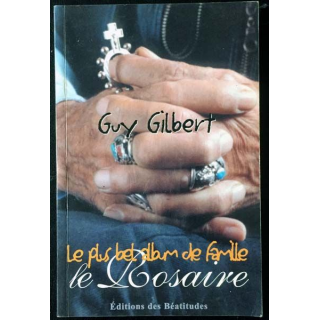 1. Le plus bel album de famille le Rosaire de Guy Gilbert aux éditions des Béatitudes