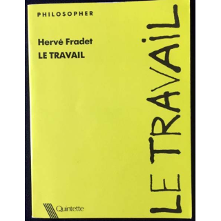 1. Trois leçons sur le travail de Hervé Fradet aux éditions Quintette