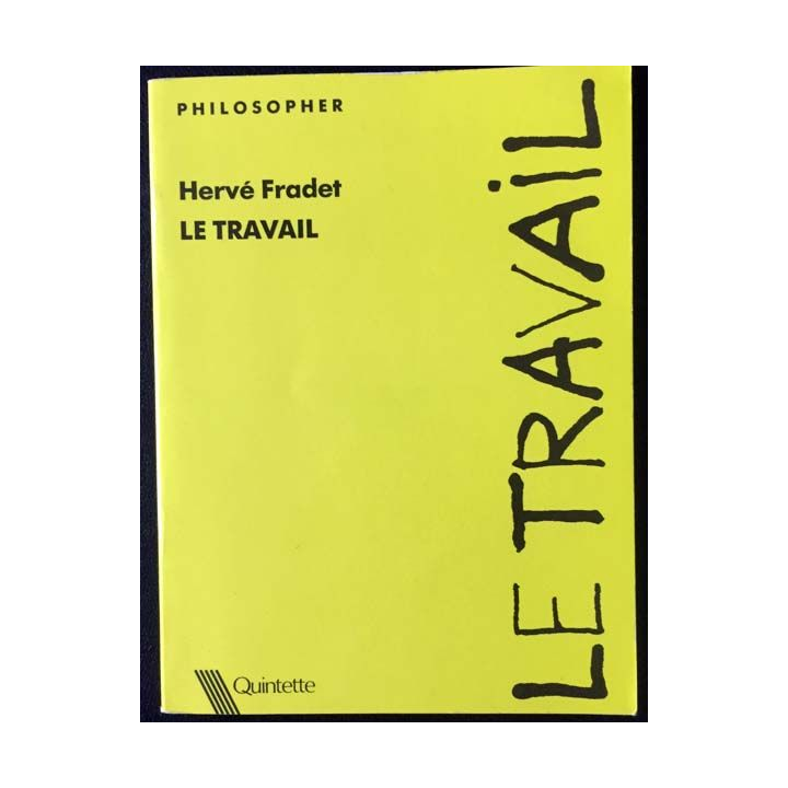 1. Trois leçons sur le travail de Hervé Fradet aux éditions Quintette