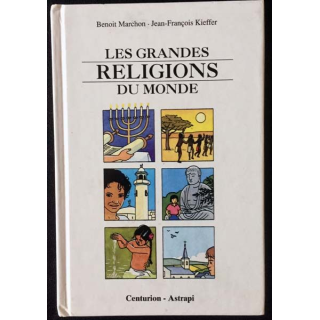 1. Les grandes religions du monde de Benoit Marchon et Jean-François Kieffer aux éditions Centurion - Astrapi