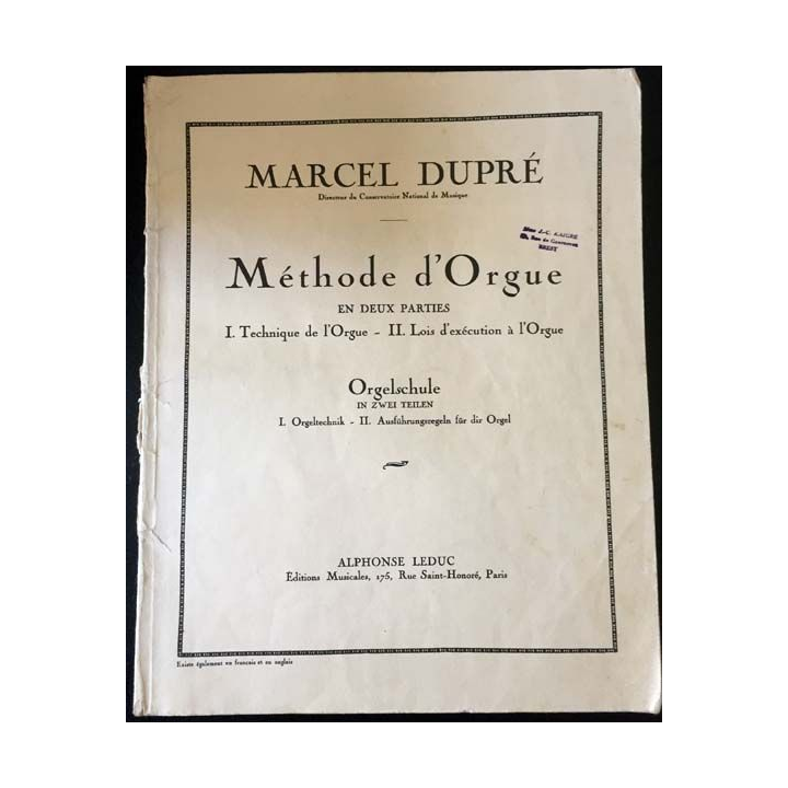 1. Méthode d'Orgue en deux parties I. Technique de l'Orgue II. Lois d'exécution à l'Orgue de Marcel Dupré