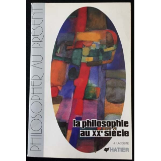 1. La philosophie au XXe siècle de J. Lacoste aux éditions Hatier