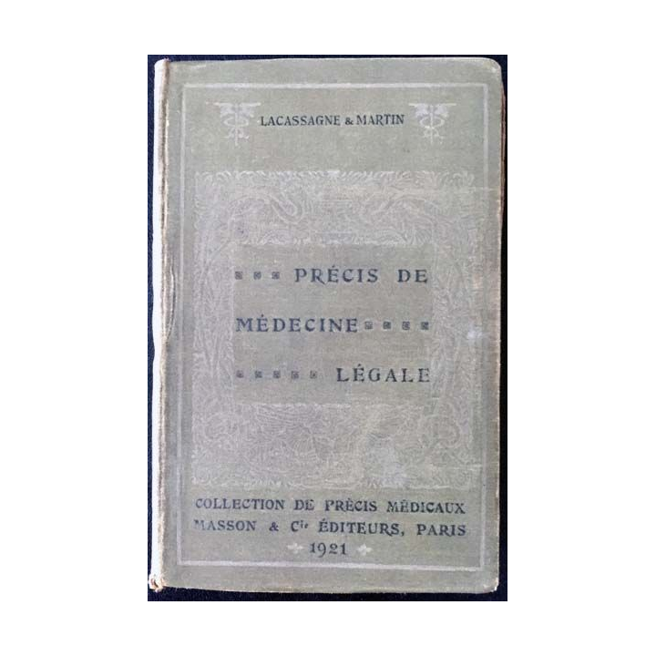 1. Précis de médecine légale de A. Lacassagne et Étienne Martin aux éditions Masson et Cie 1921