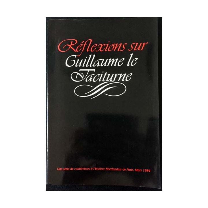 1. Réflexions sur Guillaume le Taciturne