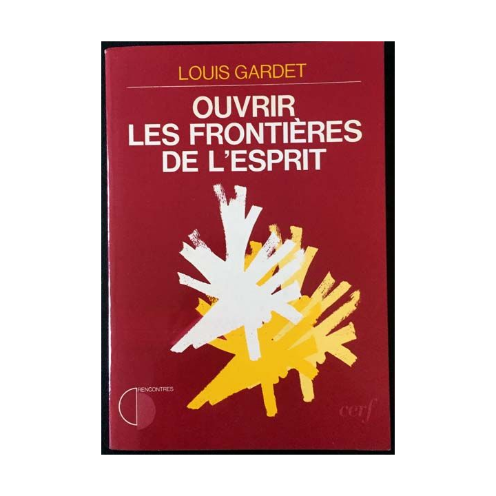 1. Ouvrir les frontières de l'esprit de Louis Gardet aux éditions du Cerf