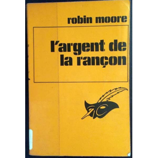 1. L'argent de la rançon de Robin Moore aux éditions Librairie des Champs-Elysées